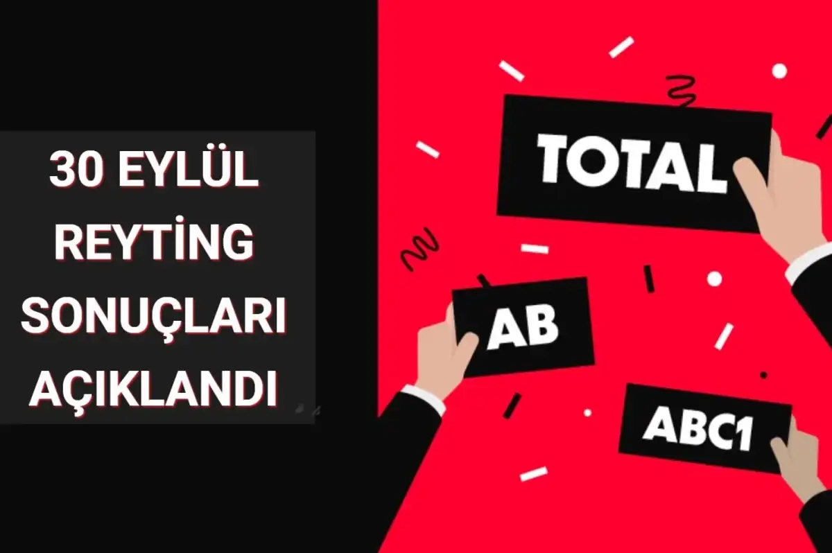 Reyting Sonuçları 30 Eylül 2024 Pazartesi: Dünün Reyting Birincisi Kim Oldu?