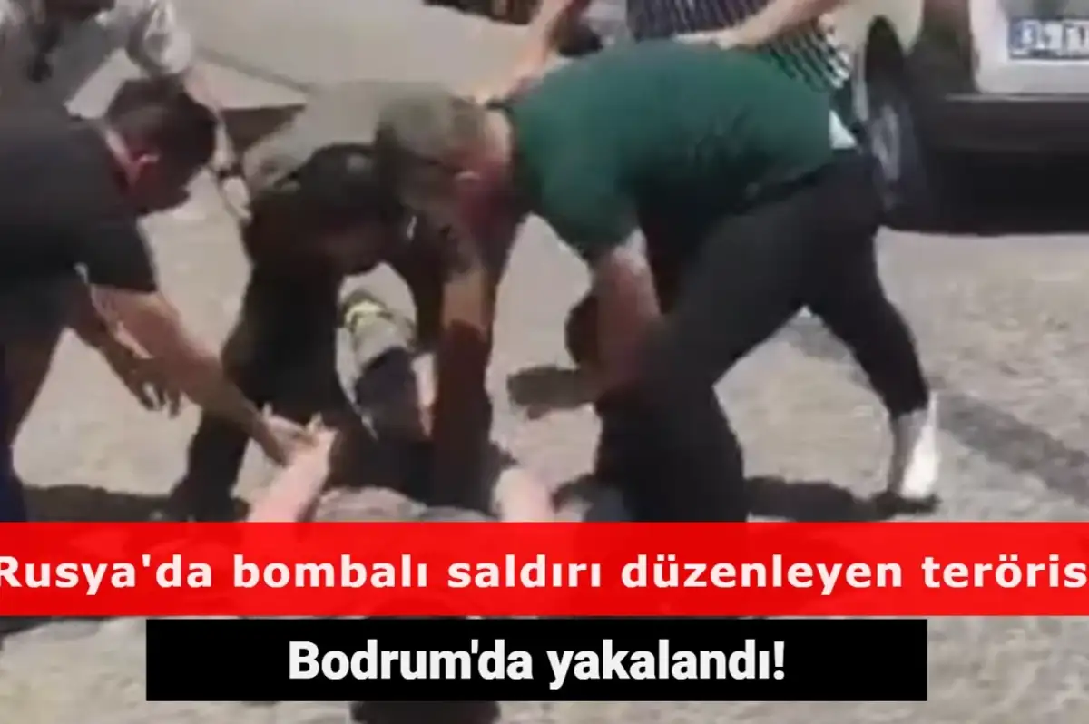 Rusya'da Subaya Bombalı Saldırı Düzenleyen Terörist Bodrum'da Yakalandı