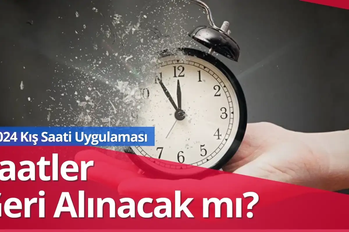 Saatler Geri Alınacak mı? 2024 Kış Saati Uygulaması Hakkında Detaylar