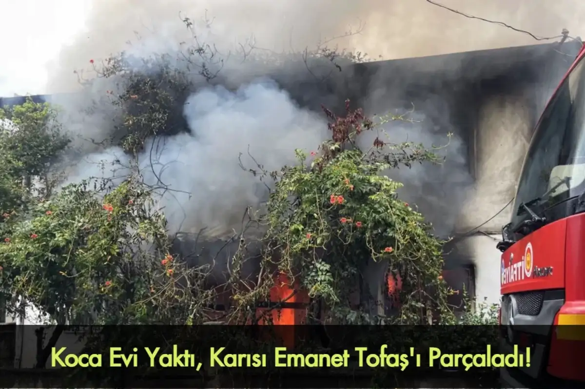 Sakarya’da Eşlerin Kavgası Faciayla Sonuçlandı: Biri Evi Yaktı, Diğeri Emanet Tofaş'ı Parçaladı!