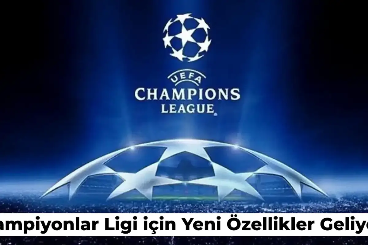 Şampiyonlar Ligi Kura Çekimi için Şok Karar! Yeni Dönem Başlıyor
