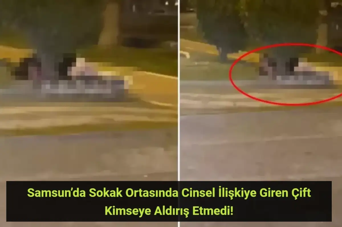Samsun’da Sokak Ortasında Cinsel İlişkiye Giren Çift Kimseye Aldırış Etmedi!