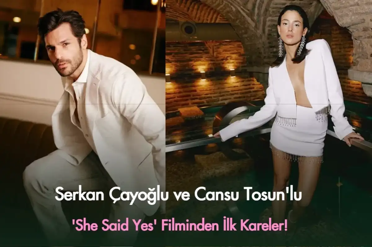 She Said Yes Filminden İlk Kareler! Serkan Çayoğlu ve Cansu Tosun’dan İddialı İmaj