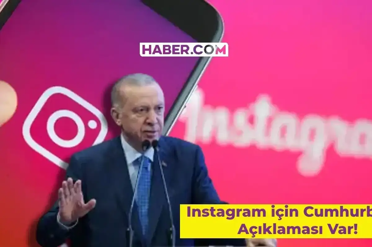 Son Dakika Instagram Gelişmesi: Erdoğan’dan Instagram Açıklaması! Instagram Açılıyor mu?
