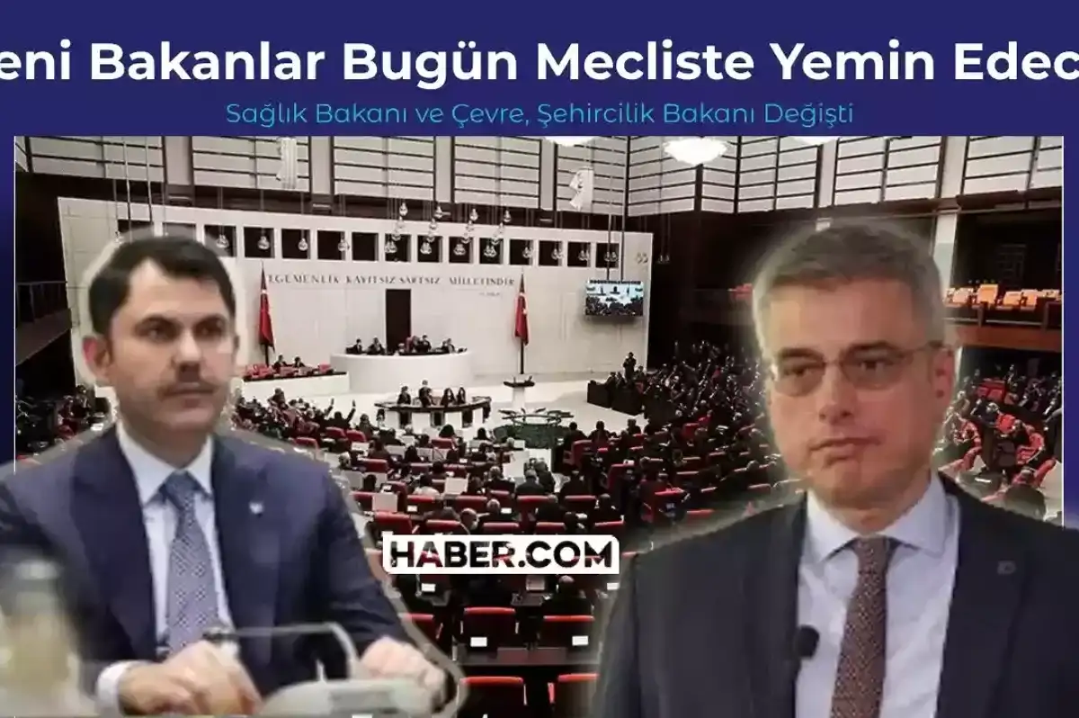 Son Dakika | Yeni Bakanlar Bugün Yeminlerini Edecek: Sağlık Bakanı ve Çevre Şehircilik Bakanı Değişti!