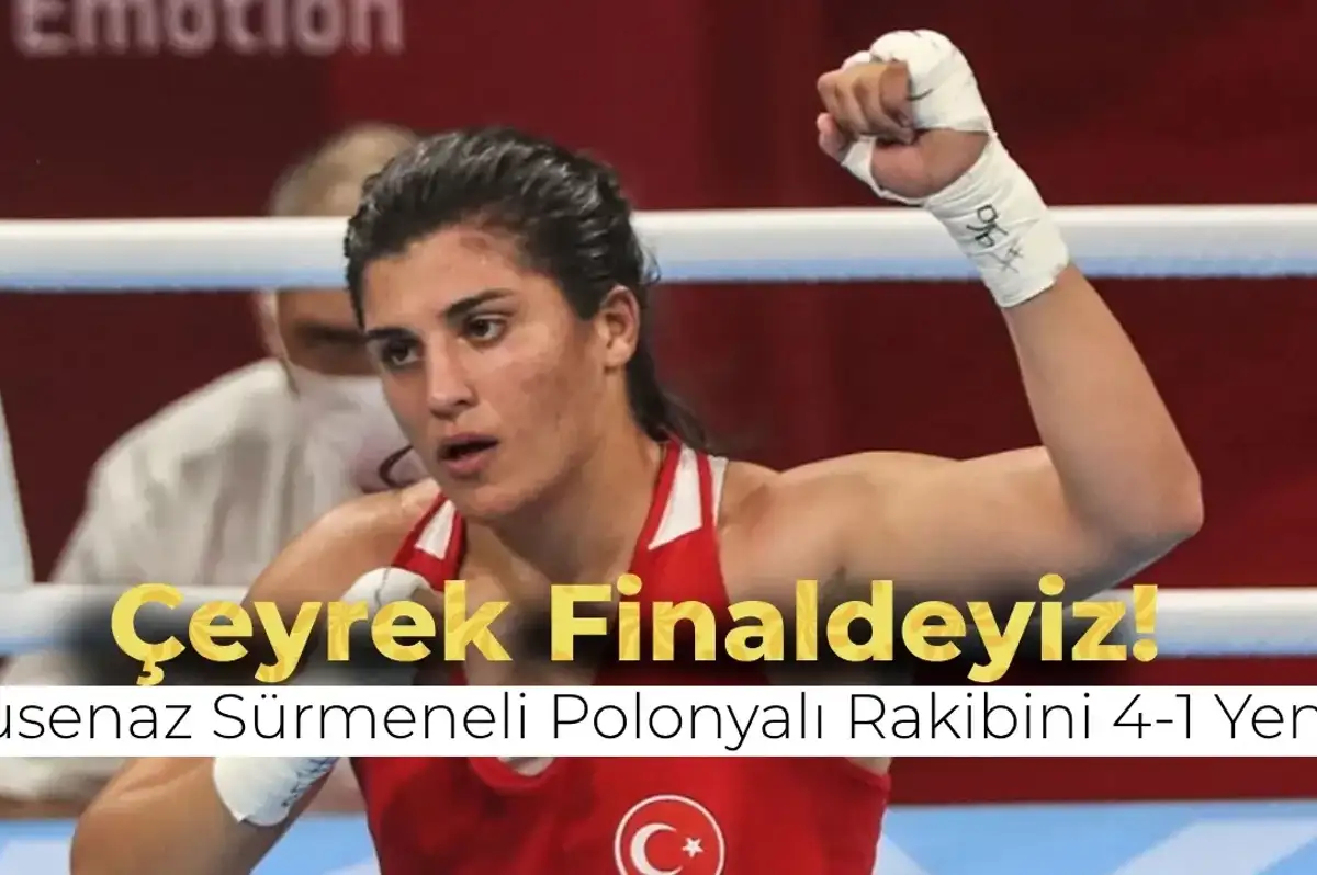 Son Olimpiyat Şampiyonu Busenaz Sürmeneli Çeyrek Finale Çıktı!
