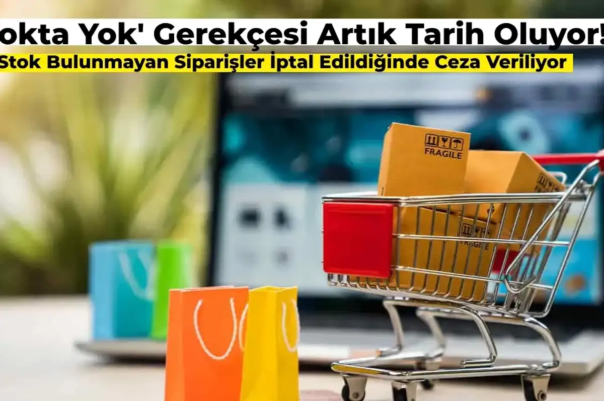 Stokta Yok Gerekçesiyle Ürününüz İptal Edildiyse Şikayet Hakkınız Artık Var!