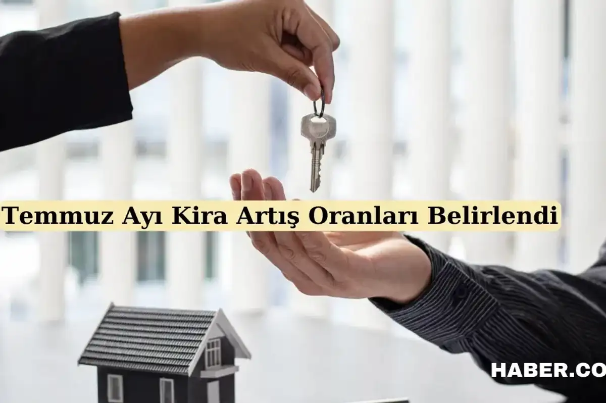 Temmuz Kira Zam Oranı Belirlendi! Zorunlu Üst Kira Zammı Kaldırıldı ama Şimdi Ne Olacak?