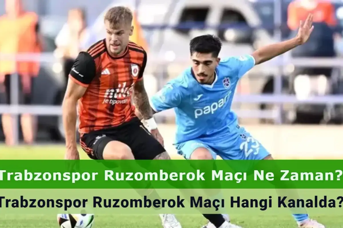 Trabzonspor Ruzomberok Maçı Ne Zaman Hangi Kanalda?