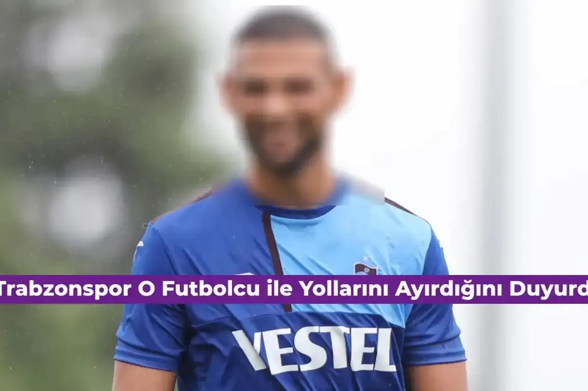 Trabzonspor’dan Açıklama: Yıldız Futbolcu ile Yollar Ayrıldı