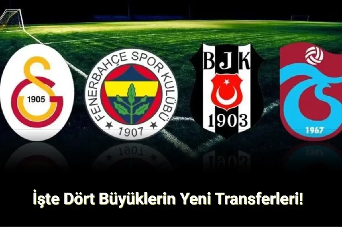 Trendyol Süper Lig'de Yaz Transfer Dönemi Sona Erdi! İşte Dört Büyüklerin Yeni Transferleri