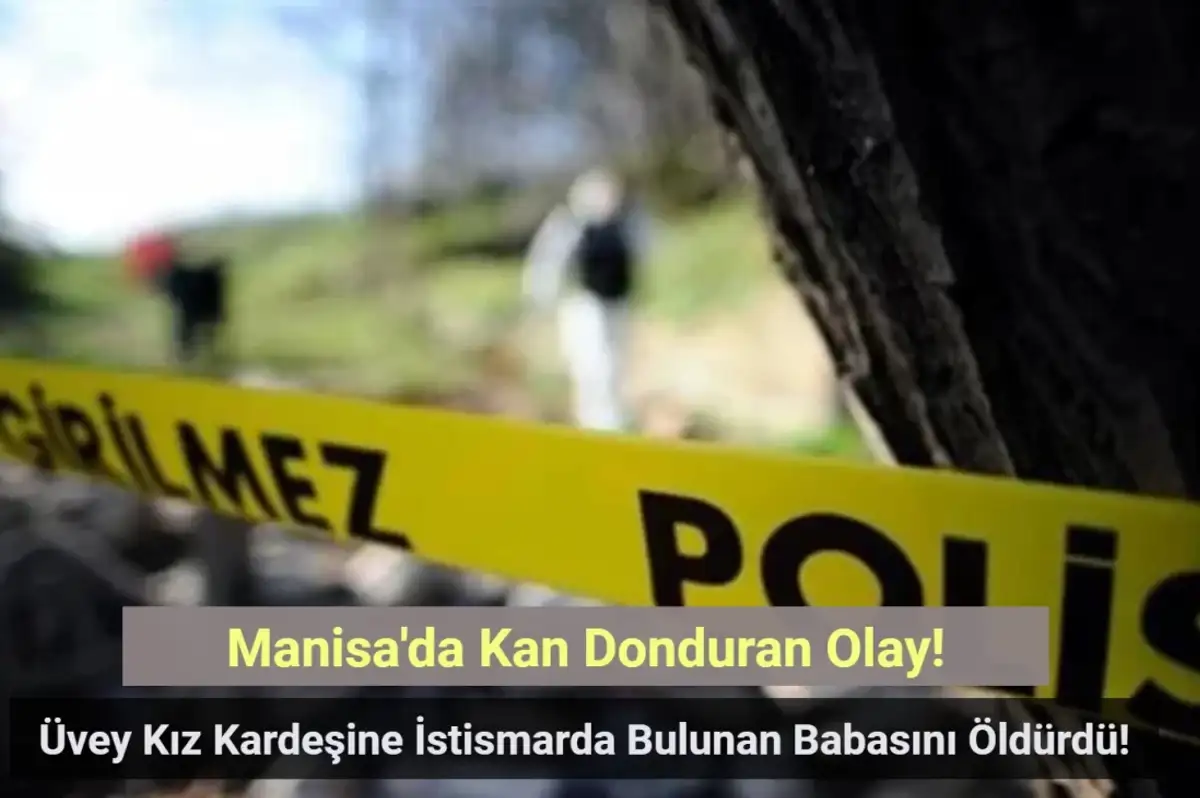 Üvey Kız Kardeşine İstismarda Bulunan Babasını Öldürdü!