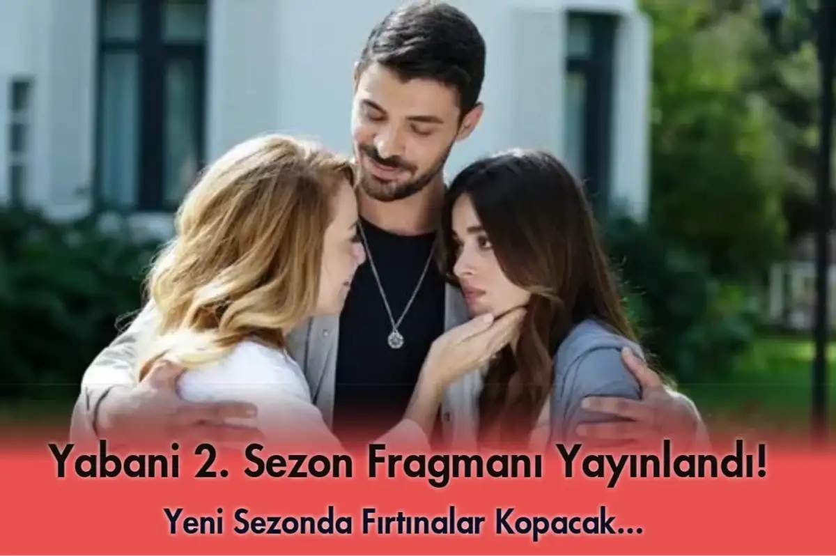 Yabani Yeni Sezon O Tarihte Başlıyor! RüYam Çiftinin Arasına 'Derin' Girecek