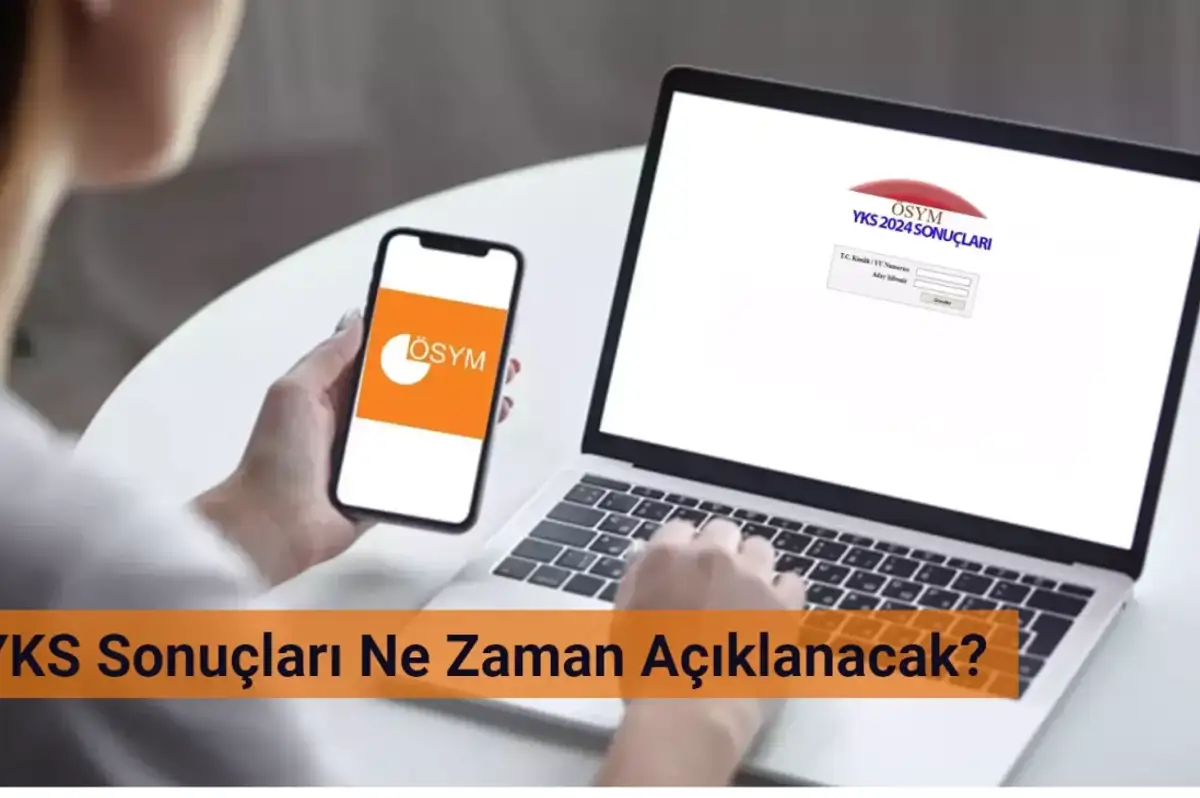 YKS Sonuçları Açıklandı: 2024 YKS Sınav Sonuçları Sorgulama Ekranı!