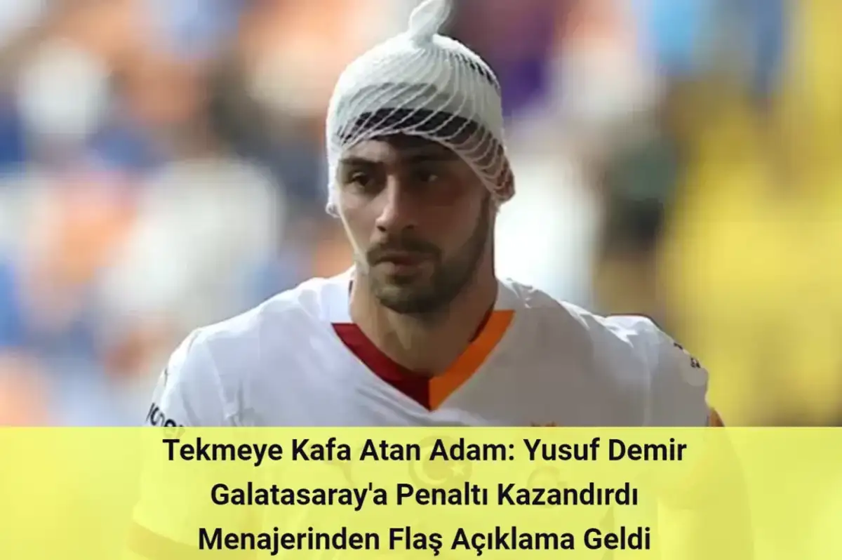Yusuf Demir Maçta Kanlar İçinde Kalarak Galatasaray'a Penaltı Kazandırdı! Oyuncunun Menajerinden Flaş Açıklama Geldi