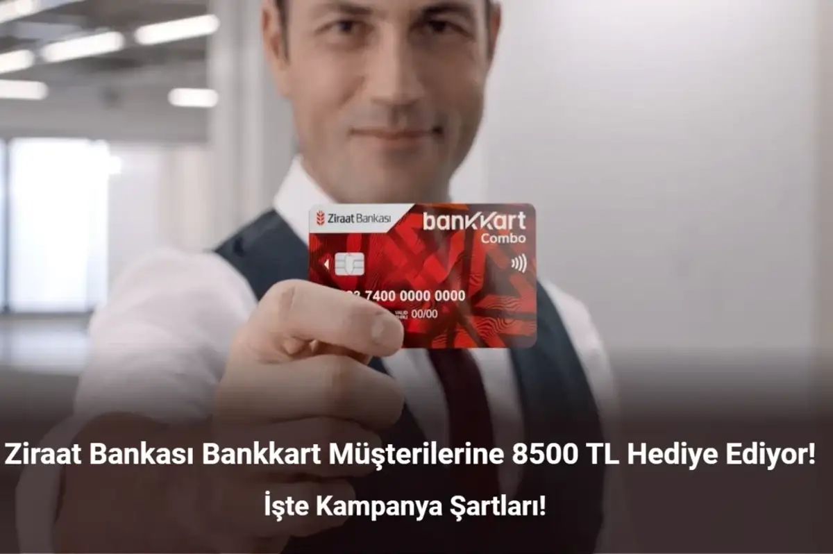 Ziraat Bankası Müşterilerine 8.500 TL Veriyor! Ziraat Bankkartı Olanlar Dikkat