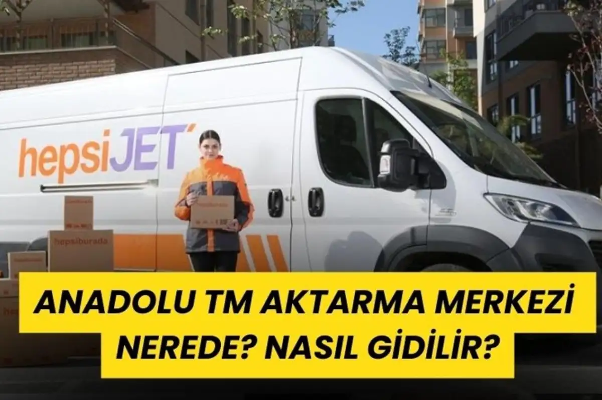 Anadolu TM Aktarma Merkezi Nerede