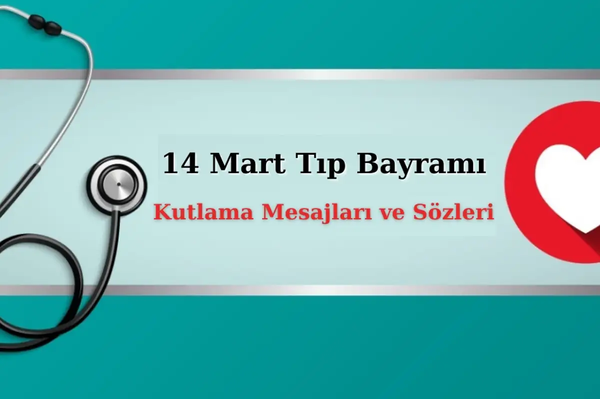14 Mart Tıp Bayramı: Kutlama Mesajları ve Sözleri