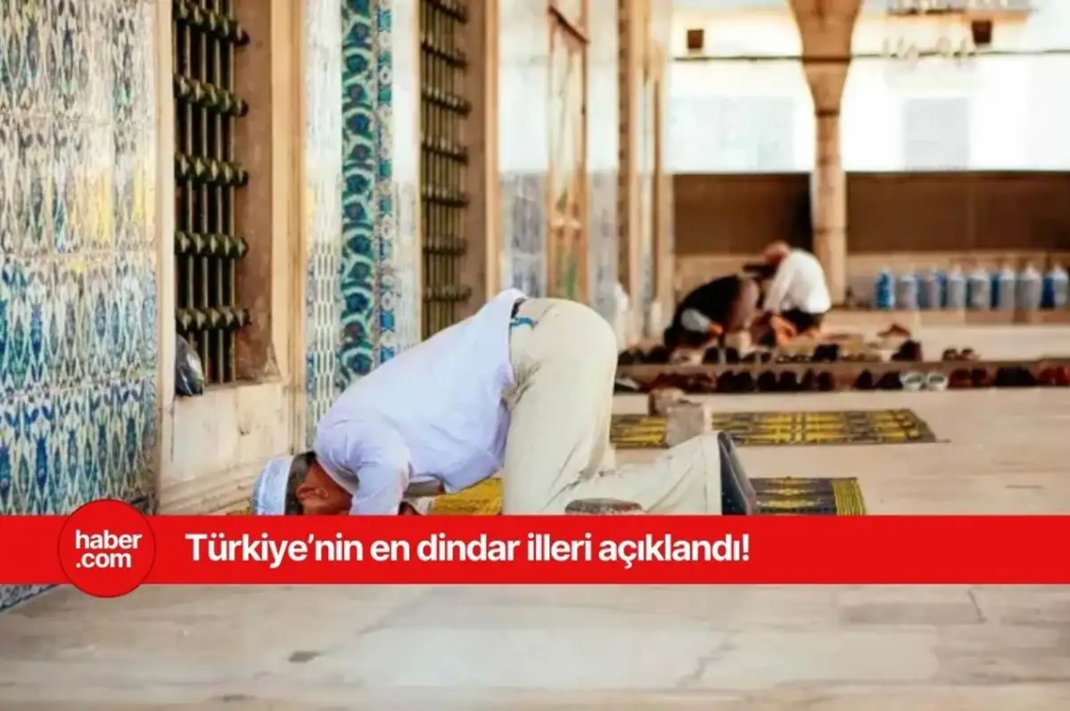 Türkiye'nin en muhafazakar illeri belli oldu!