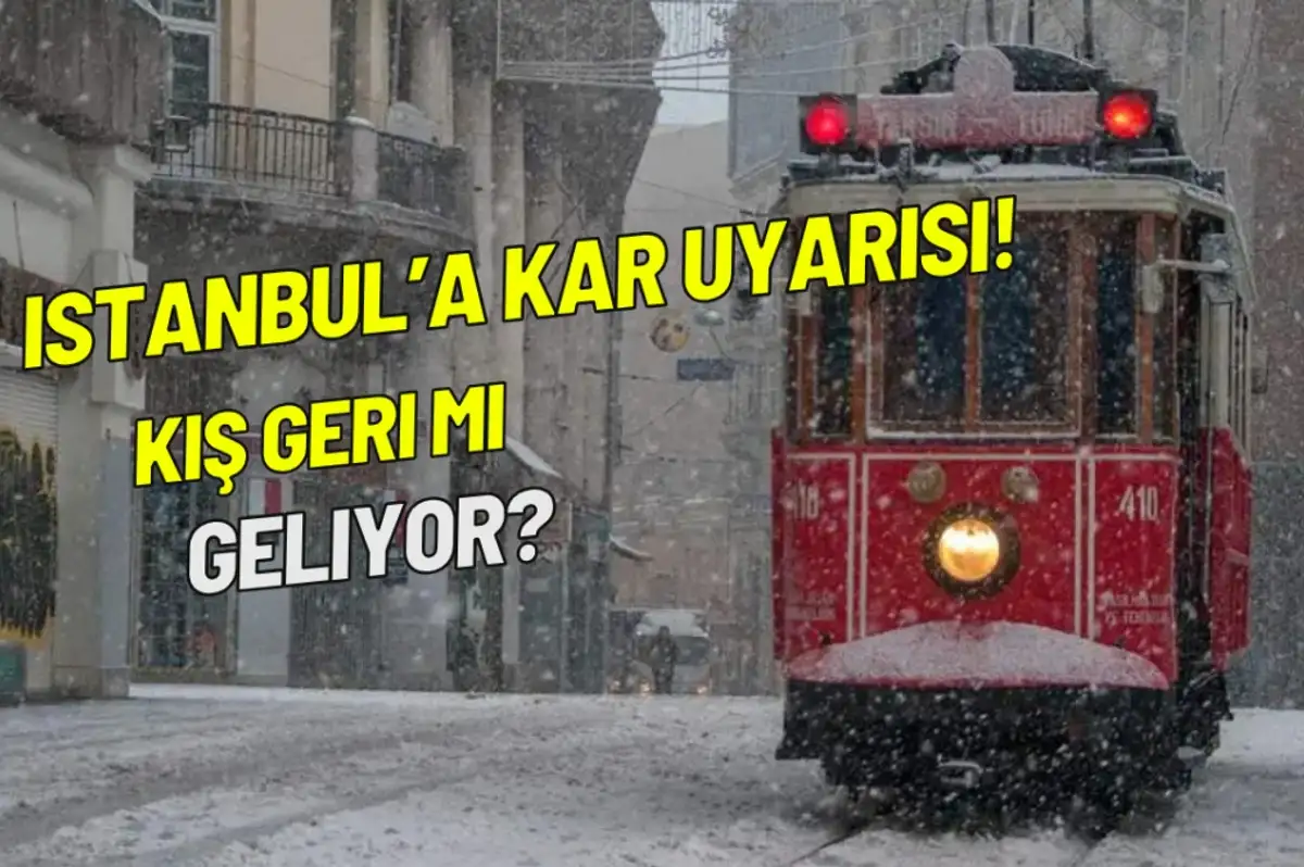İstanbul için Kar Yağışı Uyarısı! Kış Geri mi Geliyor?