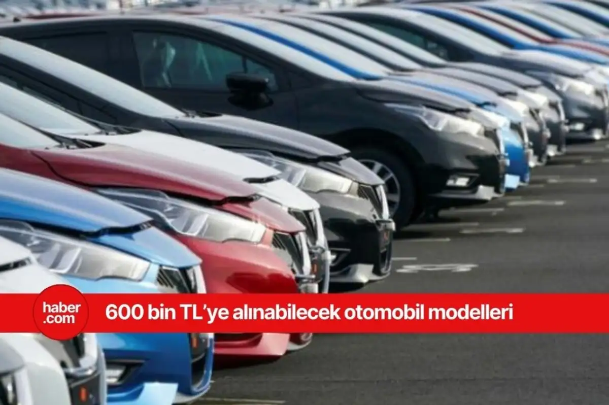 600 bin TL'ye alınabilecek otomobillerin listesi belli oldu!