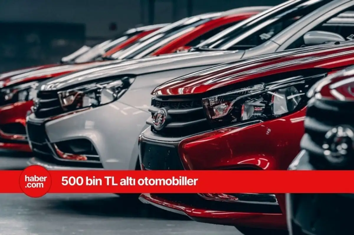 500 bin TL'ye alınabilecek otomobil modelleri! 500 bin TL'ye hangi arabalar alınır?