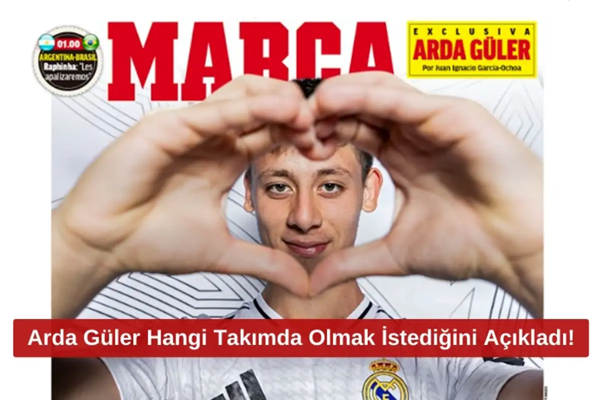 Arda Güler Hayalindeki Takımı Açıkladı: "Ev Bile Aldım..."