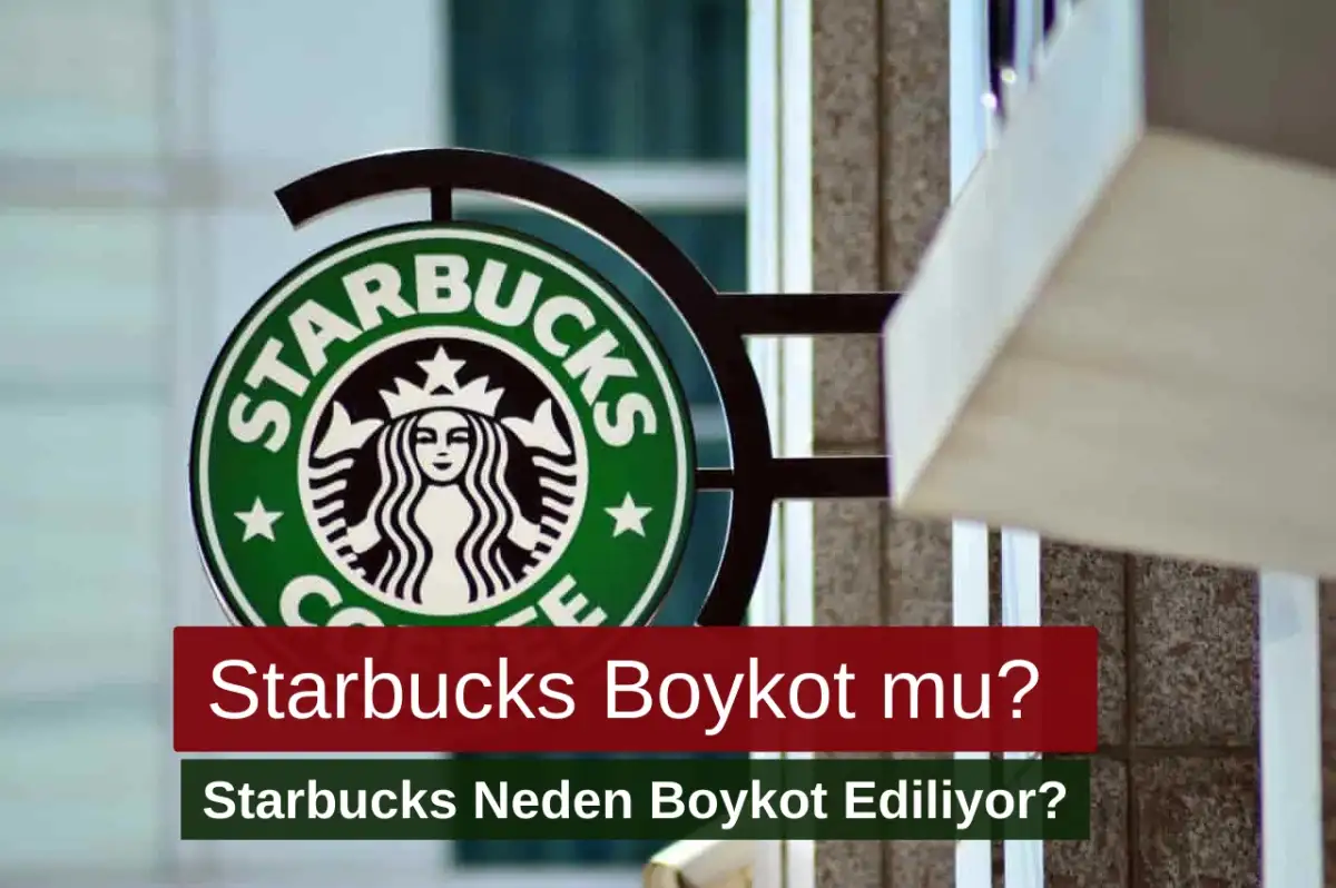 Starbucks Boykot mu? Starbucks Neden Boykot ediliyor?