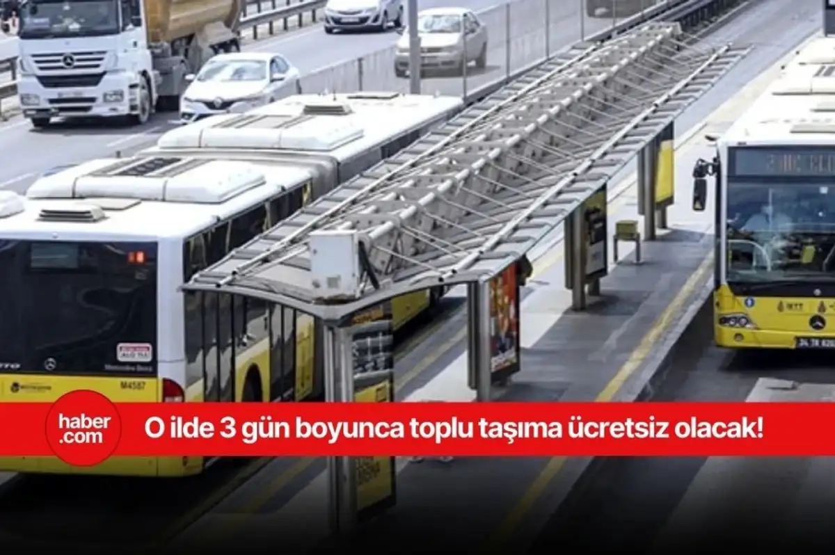 O ilde toplu taşıma ücretsiz olacak! Vatandaşlara duyuruldu