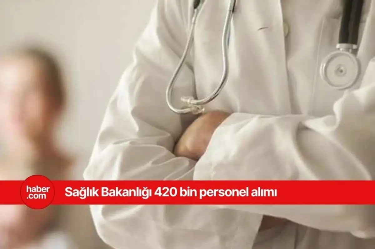 Sağlık Bakanlığı 420 bin personel alımı yapacak! Bakan Memişoğlu açıkladı