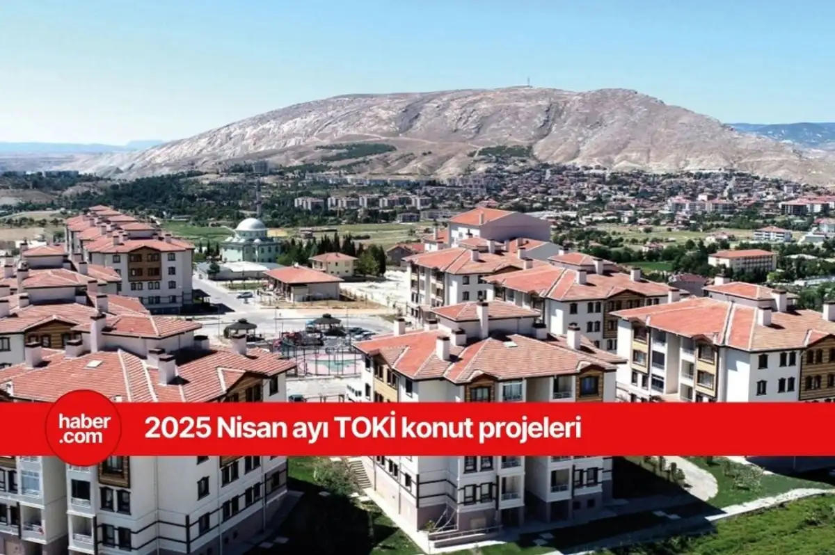 TOKİ Nisan 2025 konut satışı yapılacak illeri duyurdu! Başvuru tarihlerini kaçırmayın