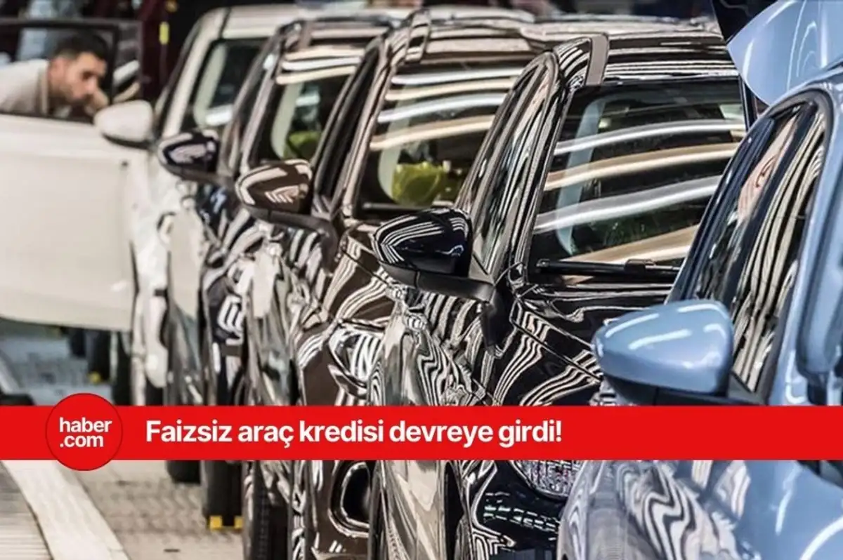 Sıfır araç sahibi olmak isteyenlere duyuruldu! Faizsiz kredi verilecek