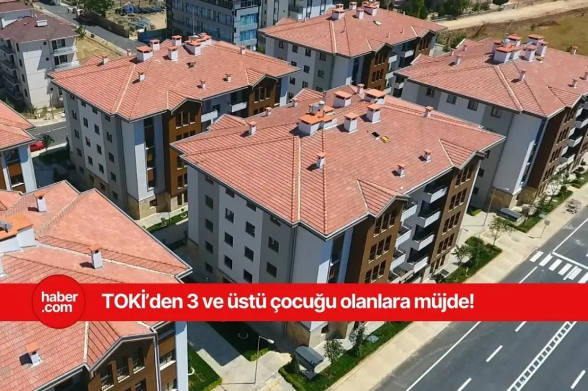 3 çocuğu olanların dikkatine! TOKİ'den konut fırsatı ve vergi indirimi geldi