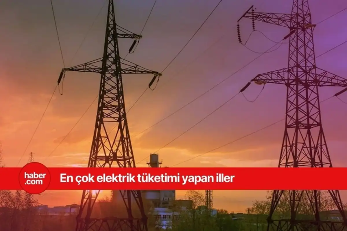 Türkiye'de en çok elektrik kullanan iller açıklandı!