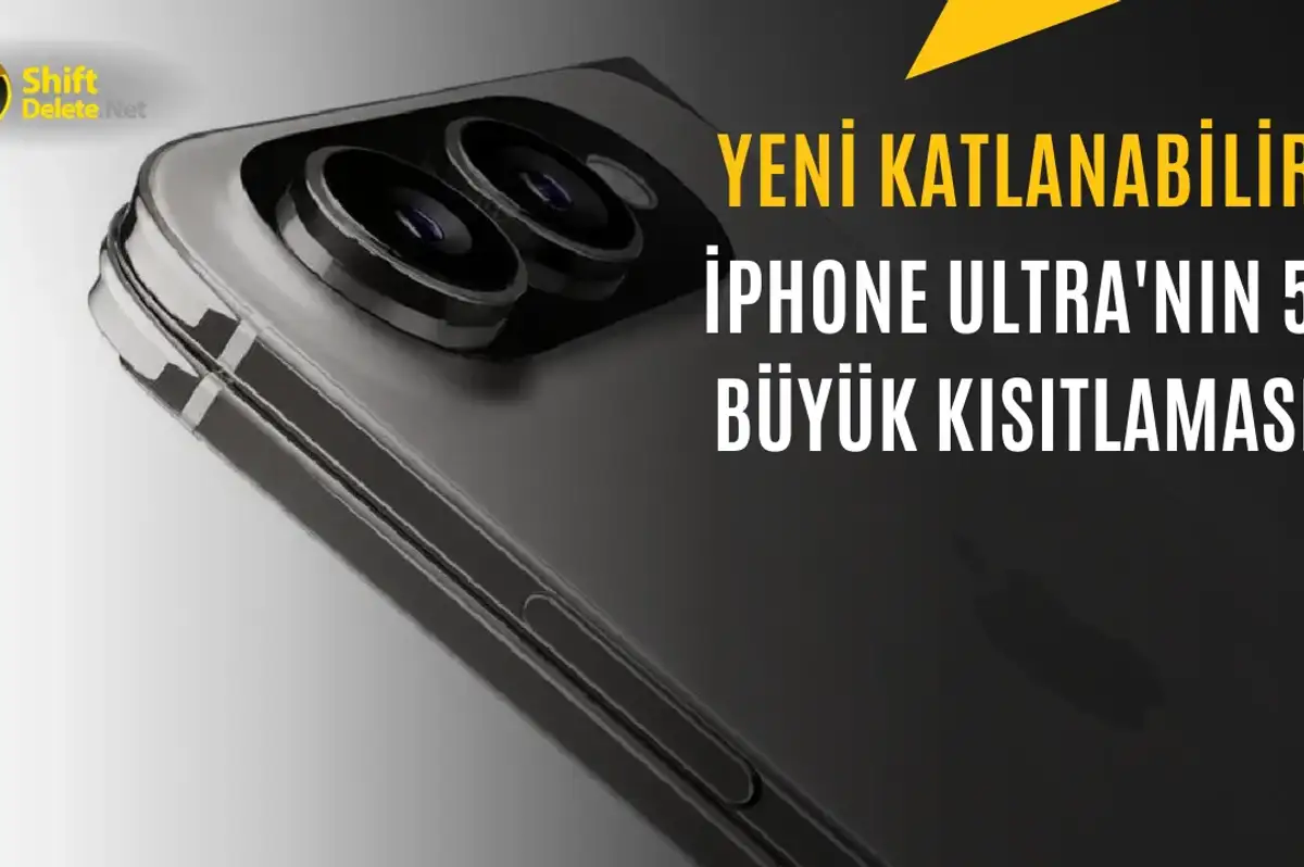 iPhone Ultra Geliyor: Katlanabilir Modelde Olmayan Özellikler