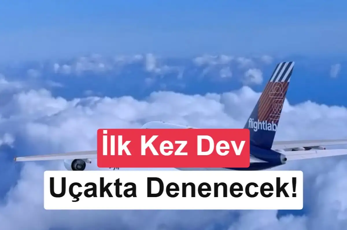 Dünyanın en büyük yolcu uçağı geleceğin motorunu test edecek