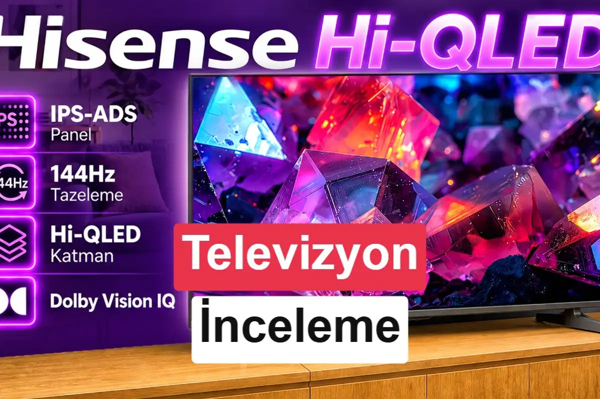 Erişilebilir Fiyatlı Hisense 65E7S Pro 144Hz Hi-QLED TV