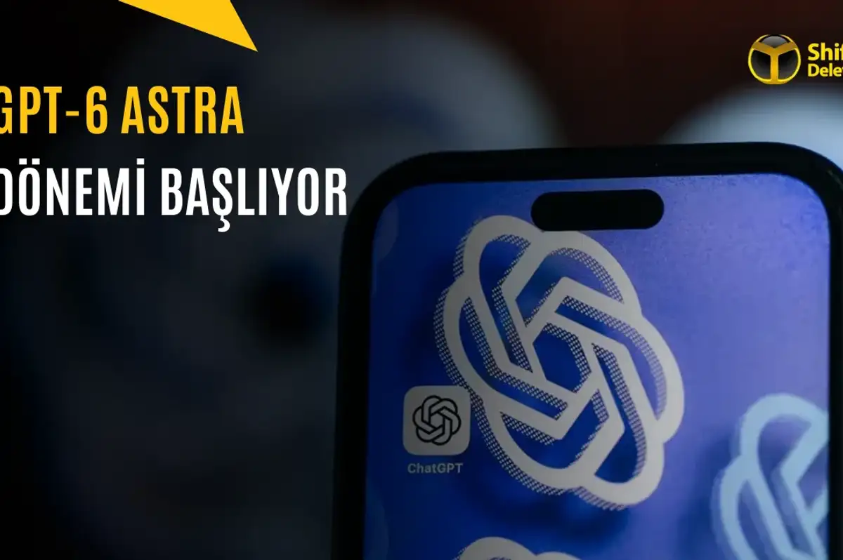 OpenAI, GPT-6 Astra En Güçlü Modelini Duyurdu