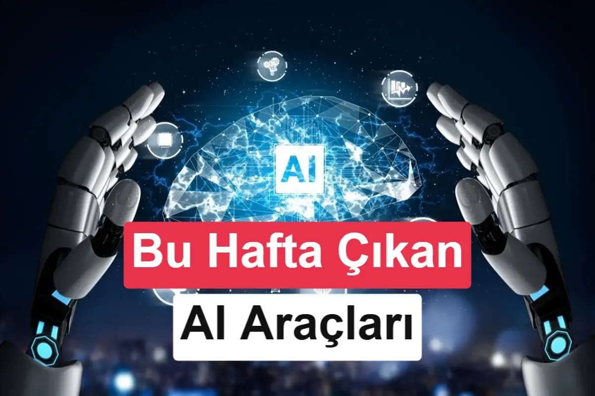 AI Günlükleri: Yapay zekâ dünyasında bu hafta (7 Eylül 2026)