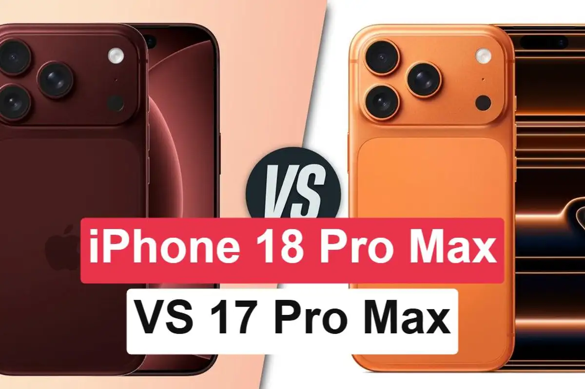 iPhone 18 Pro Max vs iPhone 17 Pro Max: Geçmeye değer mi?