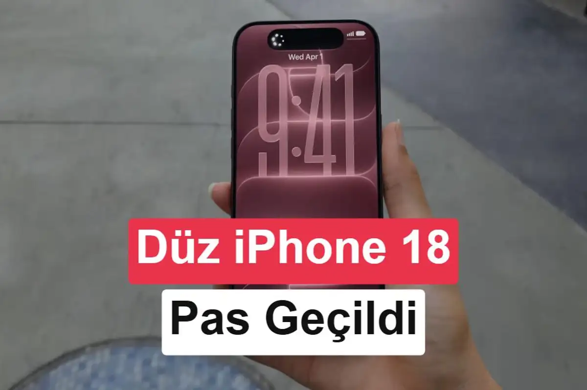 Apple, iPhone 18 standart modelini 2027'ye erteledi