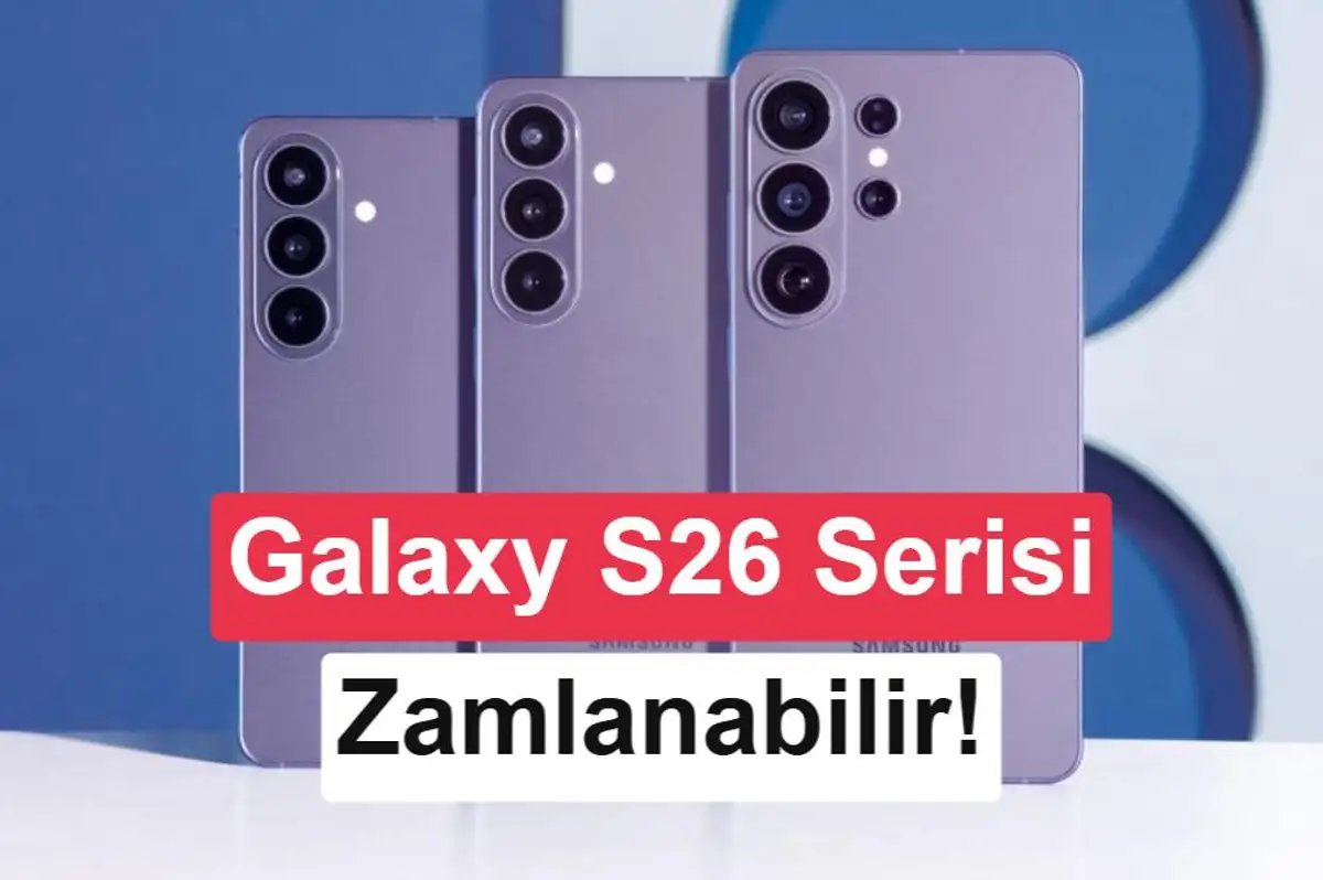 Samsung Galaxy S26 serisine Güney Kore'de zam geliyor