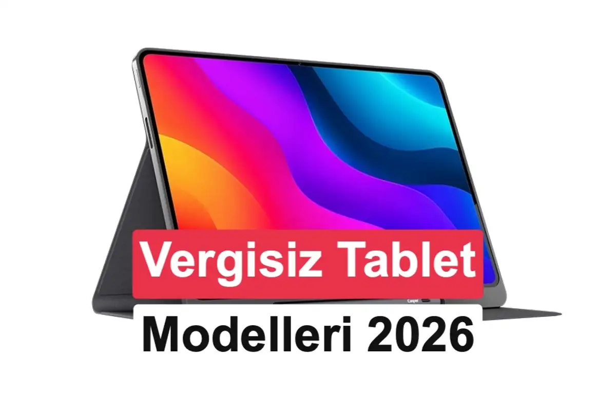 2026 vergisiz tablet rehberi: Öğrenciler için vergisiz tabletler ve başvuru şartları
