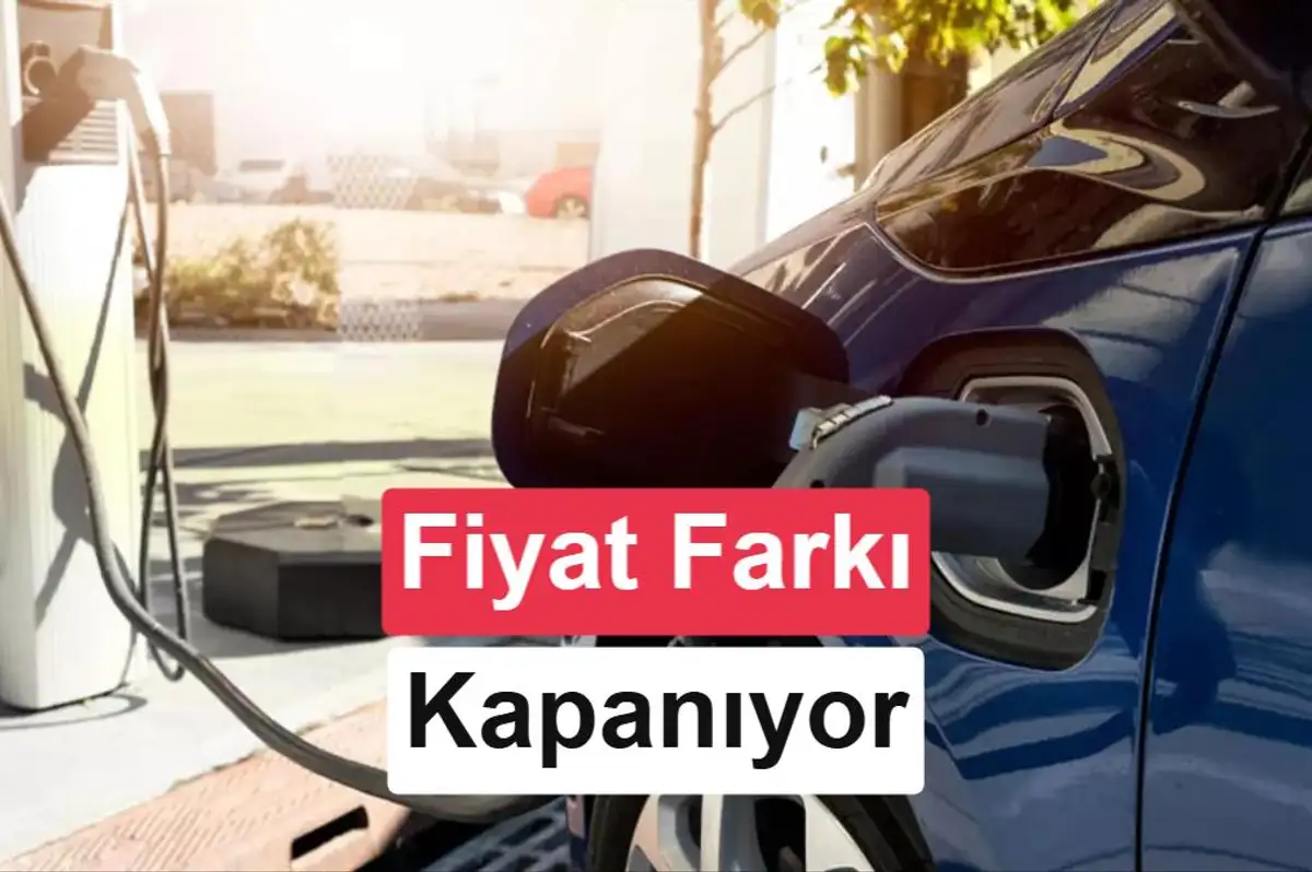 Elektrikli ve benzinli araçlar arasındaki fiyat farkı hızla kapanıyor