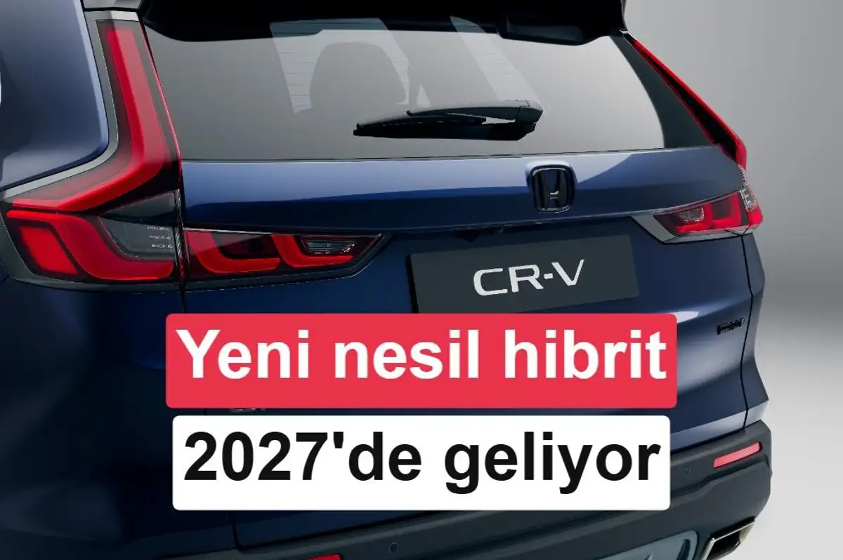 Honda'nın yeni nesil hibrit hamlesi 2027'de CR-V ile başlayacak