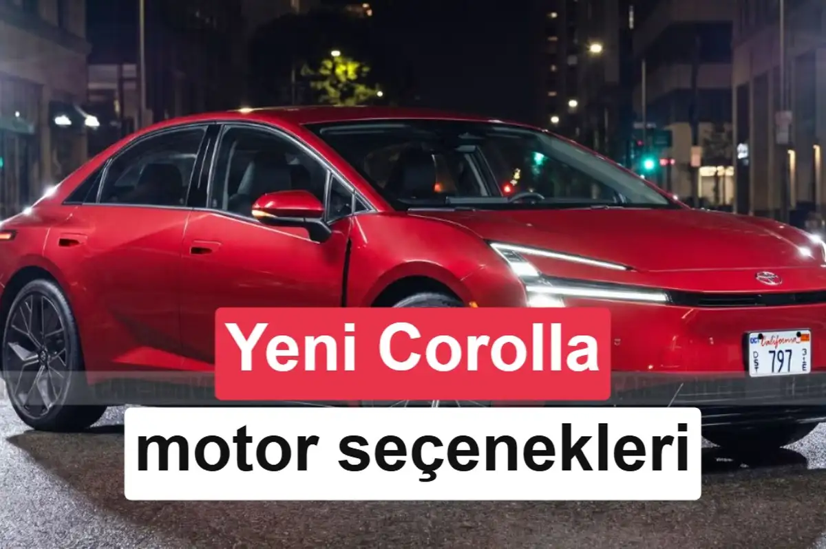 Toyota efsanesi yenileniyor: Yeni Corolla 4 farklı motorla geliyor