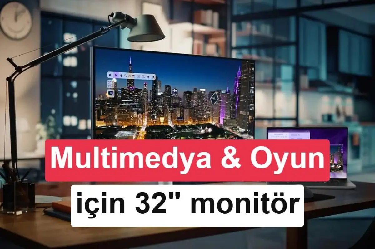 Geniş ekranda çalışma ve multimedya: 32 inç monitör seçenekleri