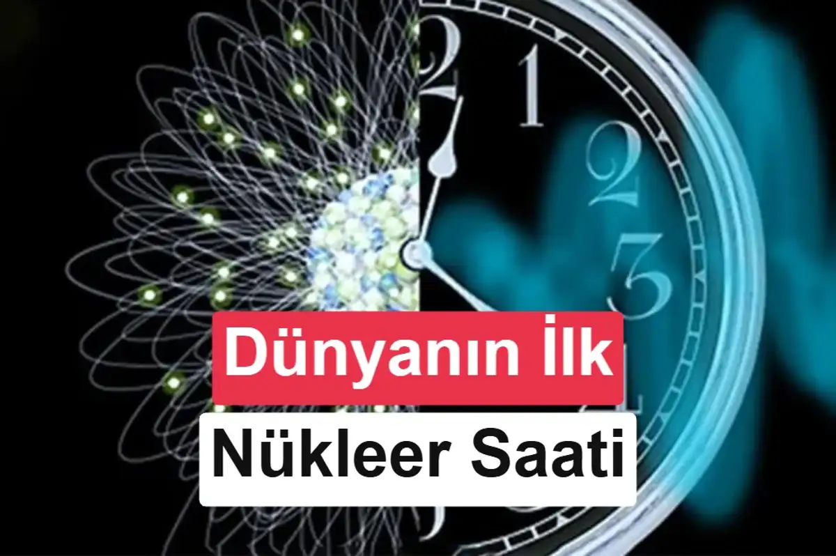 50 yıllık hayal gerçek oldu: Dünyanın ilk nükleer saatleri çalıştırıldı
