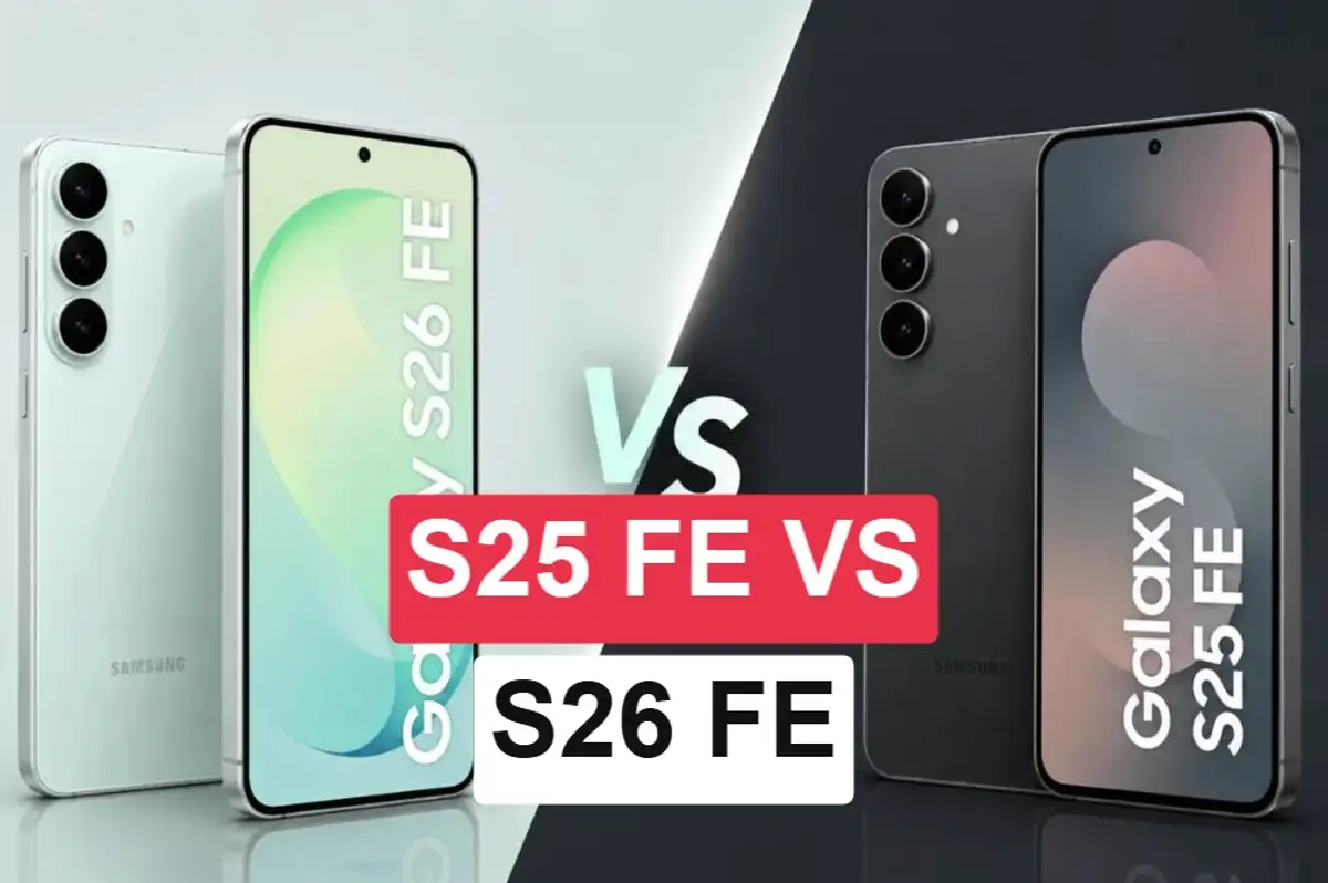Samsung Galaxy S26 FE vs Galaxy S25 FE: Farklar neler?