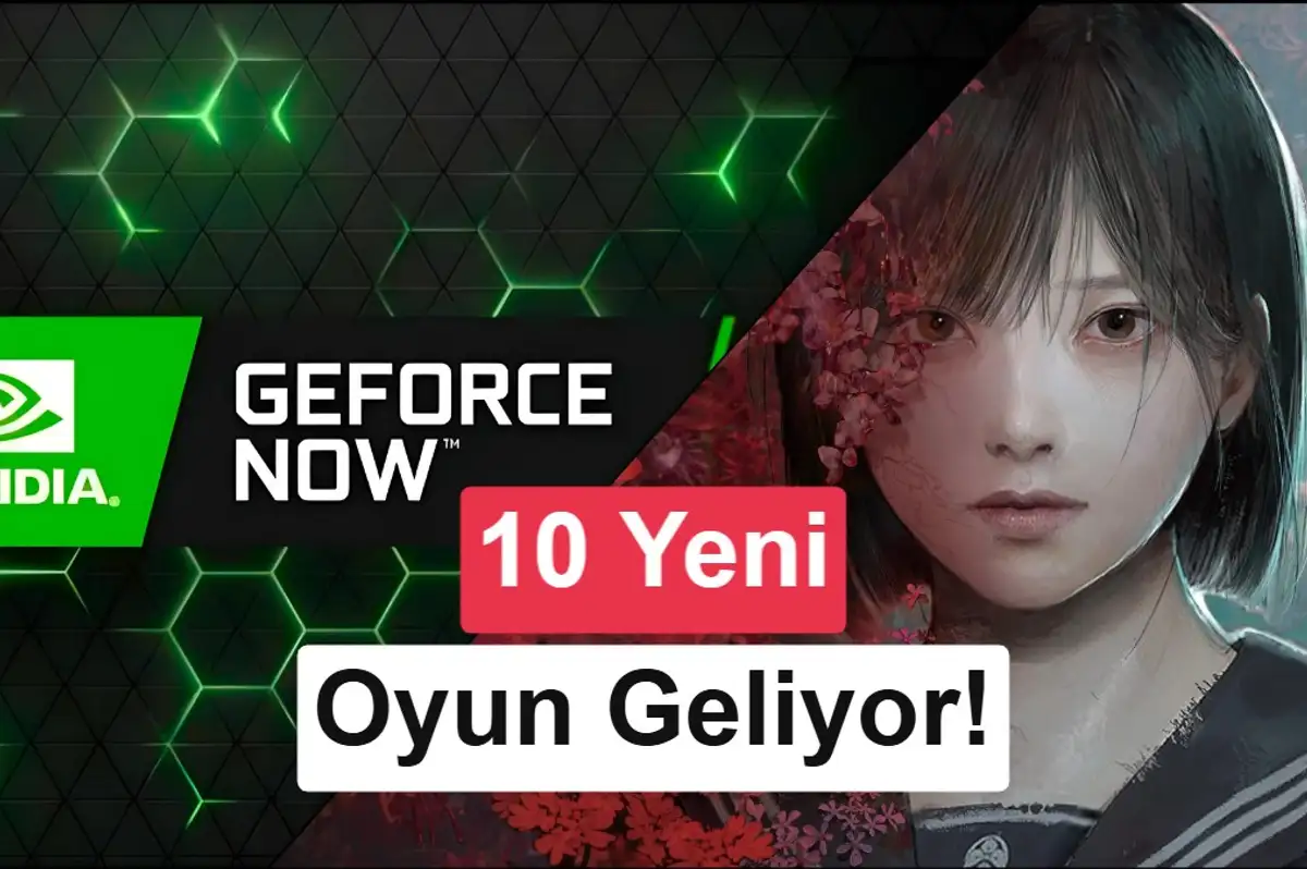 GeForce Now'a yeni eklenen oyunlar açıklandı: İşte liste